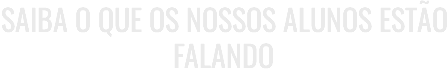 Saiba o que os NOSSOS ALUNOS estão falando