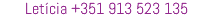 Letícia +351 913 523 135
